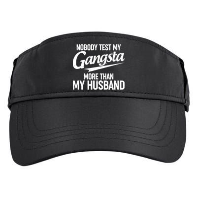 Nobody Test My Gangsta More Than My Husband Adult Drive Performance Visor