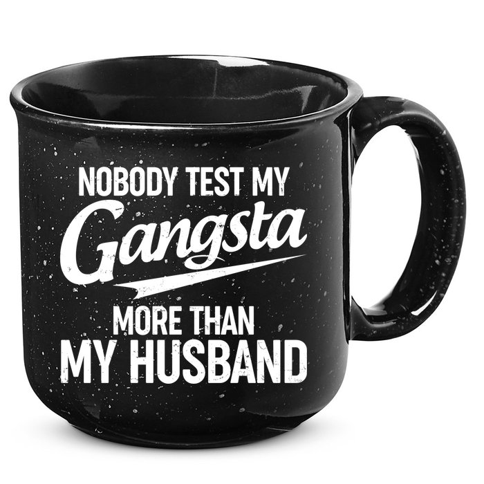 Nobody Test My Gangsta More Than My Husband 15oz Campfire Ceramic Mug