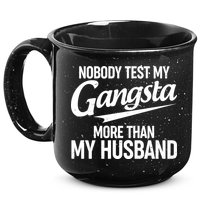 Nobody Test My Gangsta More Than My Husband 15oz Campfire Ceramic Mug