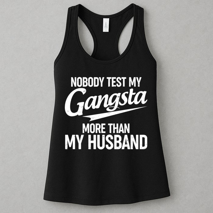 Nobody Test My Gangsta More Than My Husband Womens Tank Top