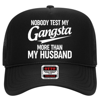 Nobody Test My Gangsta More Than My Husband Trucker Hat