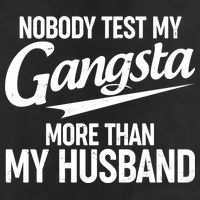 Nobody Test My Gangsta More Than My Husband Golf Towel
