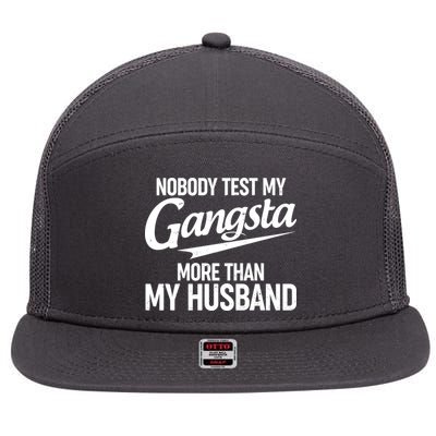 Nobody Test My Gangsta More Than My Husband 7 Panel Mesh Trucker Snapback Hat