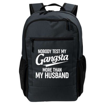 Nobody Test My Gangsta More Than My Husband Backpack