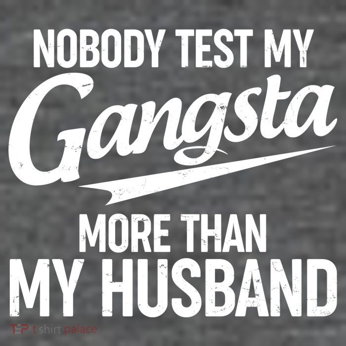 Nobody Test My Gangsta More Than My Husband Button