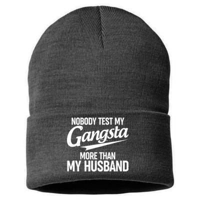 Nobody Test My Gangsta More Than My Husband Sustainable Knit Beanie
