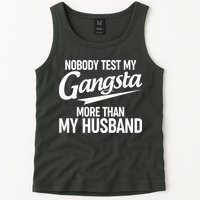 Nobody Test My Gangsta More Than My Husband Tank Top