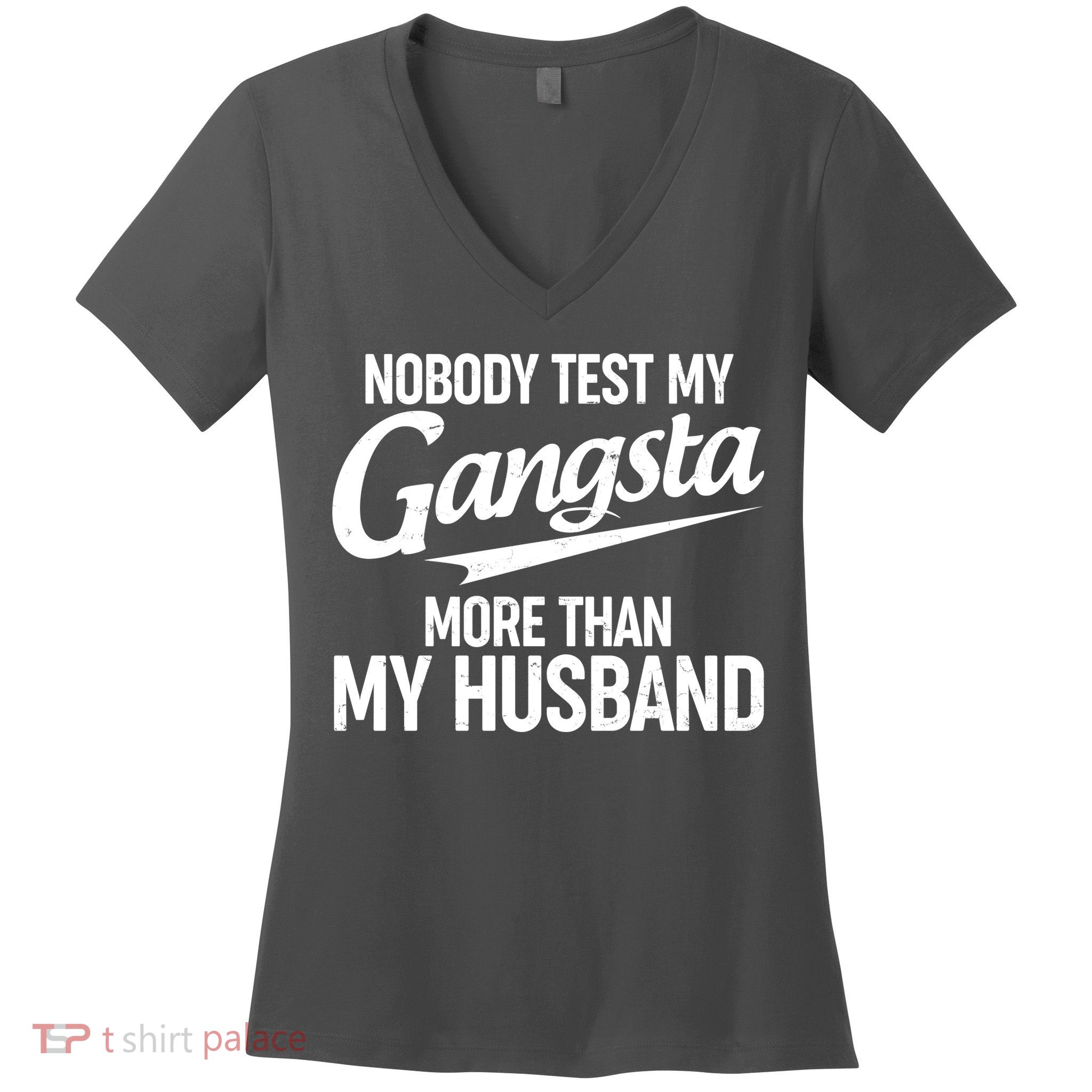 Nobody Test My Gangsta More Than My Husband Women's V-Neck T-Shirt