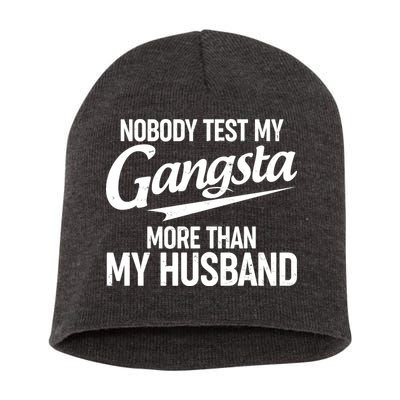 Nobody Test My Gangsta More Than My Husband Short Acrylic Beanie