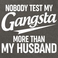 Nobody Test My Gangsta More Than My Husband Cotton Canvas Backpack