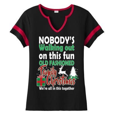 Nobody's Walking Out On This Fun Old Fashion Family Christmas Ladies Halftime Notch Neck Tee