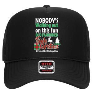 Nobody's Walking Out On This Fun Old Fashion Family Christmas High Crown Mesh Back Trucker Hat