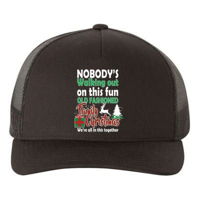 Nobody's Walking Out On This Fun Old Fashion Family Christmas Yupoong Adult 5-Panel Trucker Hat