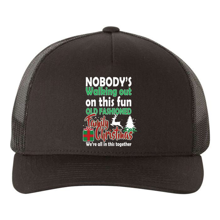 Nobody's Walking Out On This Fun Old Fashion Family Christmas Yupoong Adult 5-Panel Trucker Hat