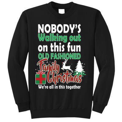 Nobody's Walking Out On This Fun Old Fashion Family Christmas Sweatshirt