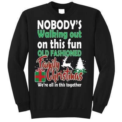 Nobody's Walking Out On This Fun Old Fashion Family Christmas Sweatshirt