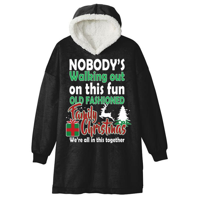 Nobody's Walking Out On This Fun Old Fashion Family Christmas Hooded Wearable Blanket