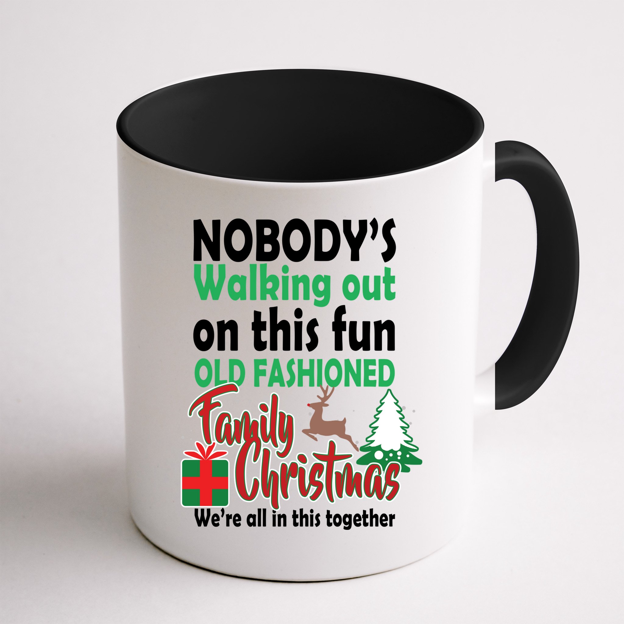 Nobody's Walking Out On This Fun Old Fashion Family Christmas Mug