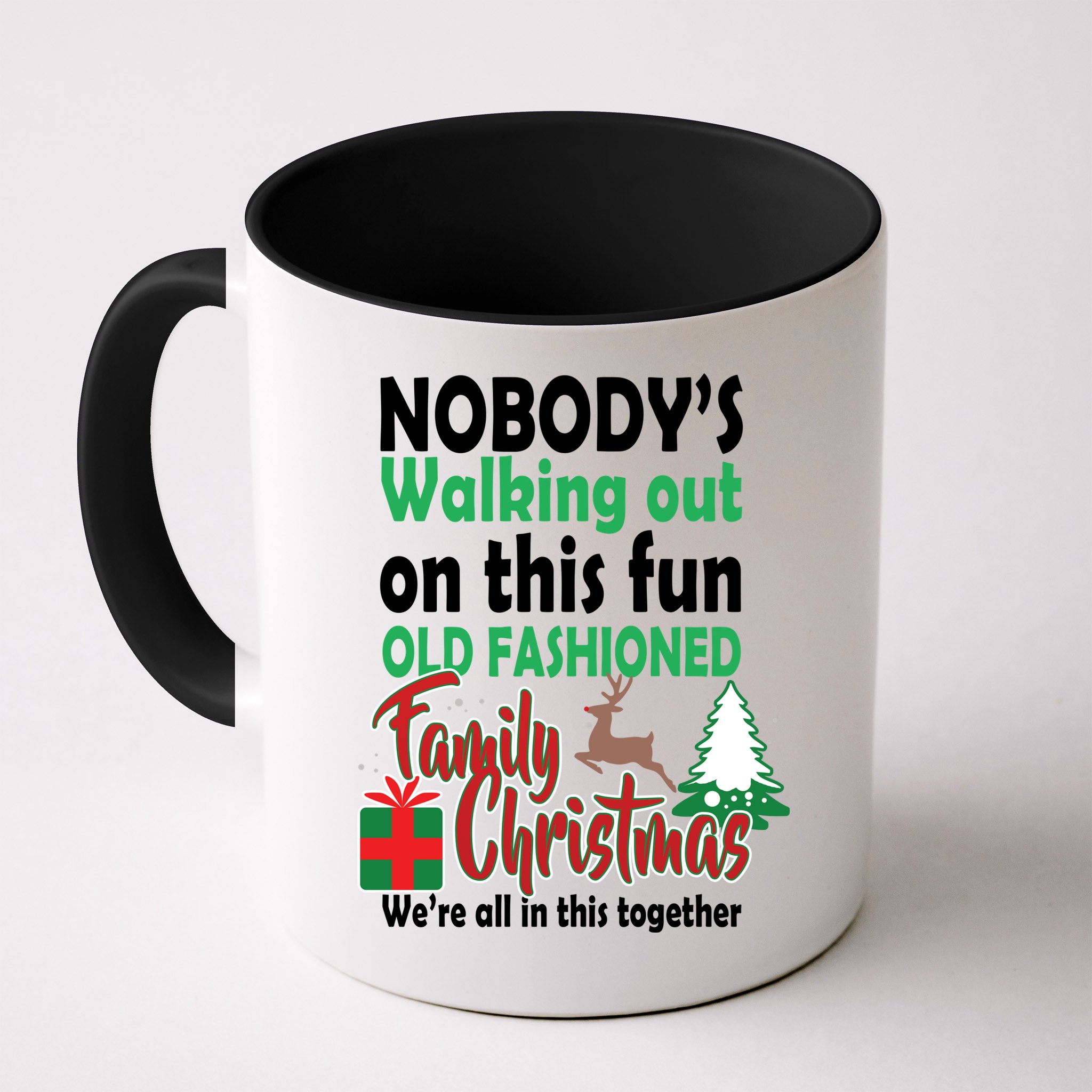 Nobody's Walking Out On This Fun Old Fashion Family Christmas Mug