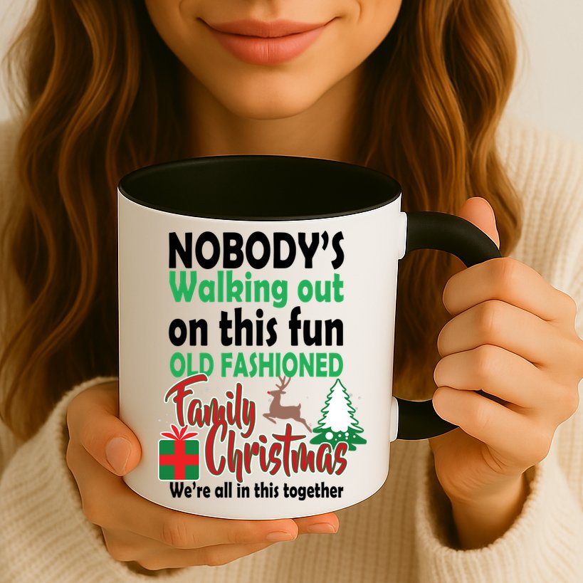 Nobody's Walking Out On This Fun Old Fashion Family Christmas Mug