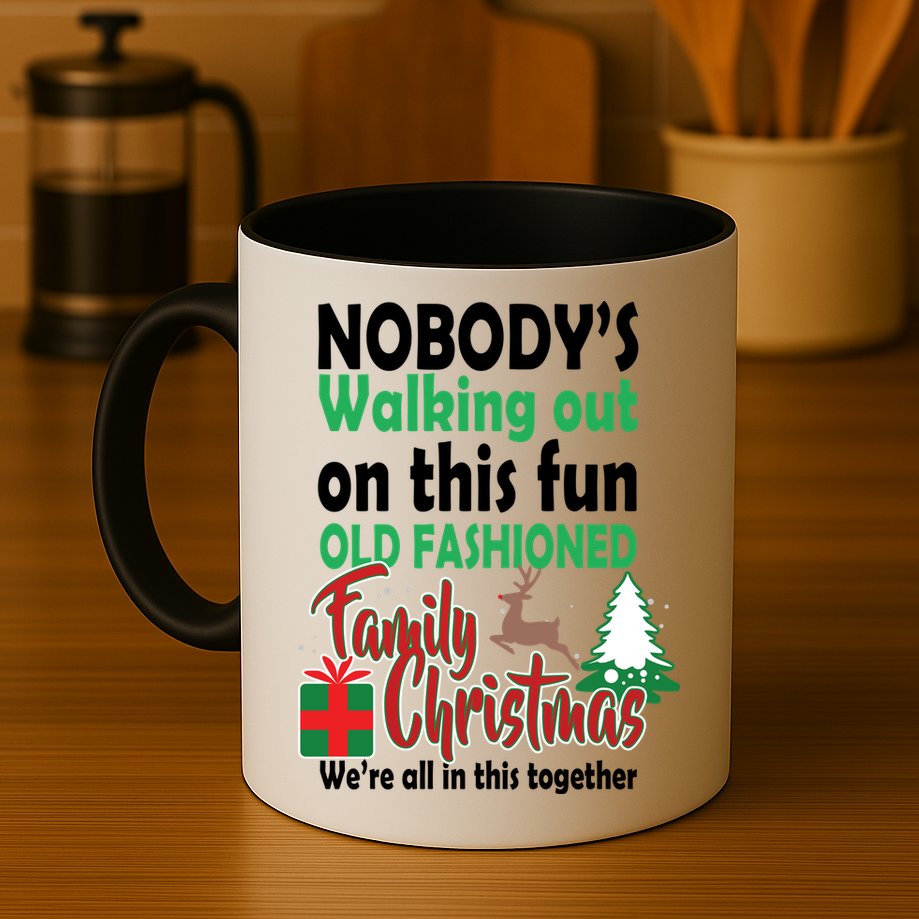 Nobody's Walking Out On This Fun Old Fashion Family Christmas Mug