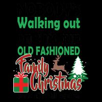 Nobody's Walking Out On This Fun Old Fashion Family Christmas Mug