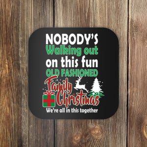 Nobody's Walking Out On This Fun Old Fashion Family Christmas Coaster