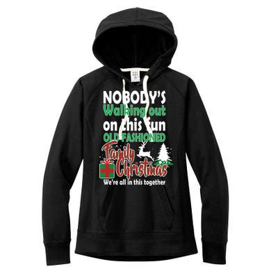 Nobody's Walking Out On This Fun Old Fashion Family Christmas Women's Fleece Hoodie