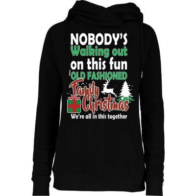 Nobody's Walking Out On This Fun Old Fashion Family Christmas Womens Funnel Neck Pullover Hood