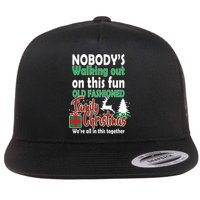 Nobody's Walking Out On This Fun Old Fashion Family Christmas Flat Bill Trucker Hat