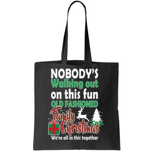 Nobody's Walking Out On This Fun Old Fashion Family Christmas Tote Bag