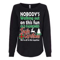 Nobody's Walking Out On This Fun Old Fashion Family Christmas Womens California Wash Sweatshirt