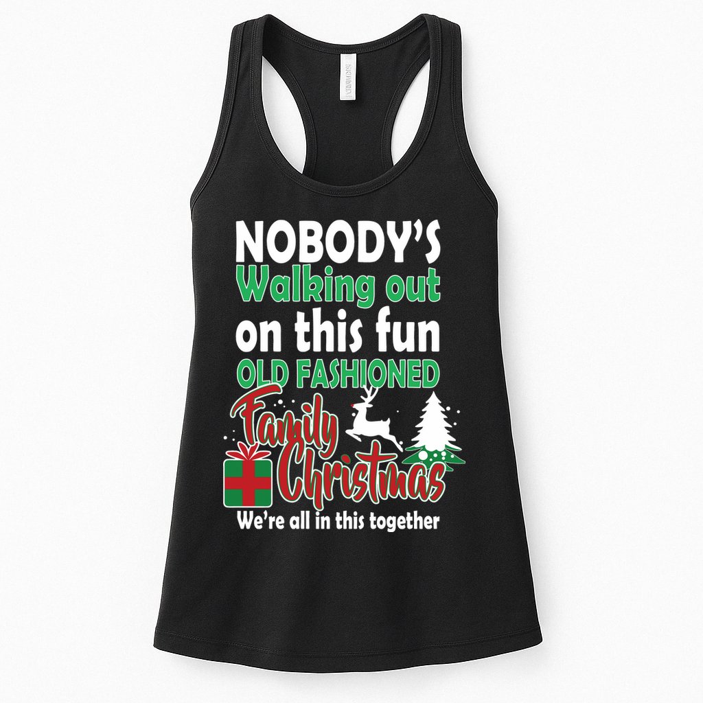 Nobody's Walking Out On This Fun Old Fashion Family Christmas Womens Tank Top