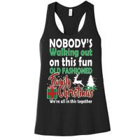 Nobody's Walking Out On This Fun Old Fashion Family Christmas Women's Racerback Tank