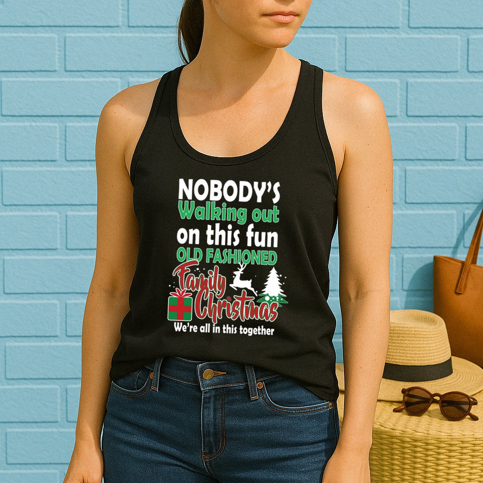 Nobody's Walking Out On This Fun Old Fashion Family Christmas Womens Tank Top