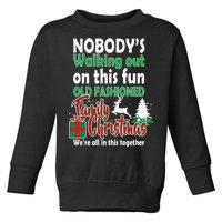 Nobody's Walking Out On This Fun Old Fashion Family Christmas Toddler Sweatshirt