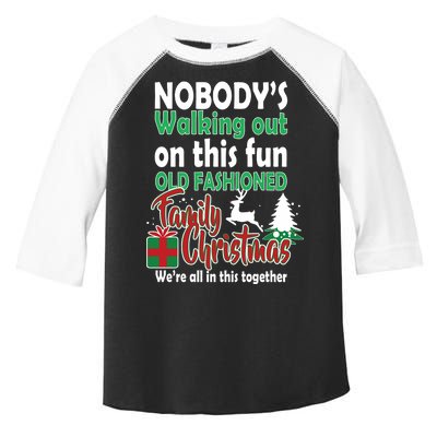 Nobody's Walking Out On This Fun Old Fashion Family Christmas Toddler Fine Jersey T-Shirt