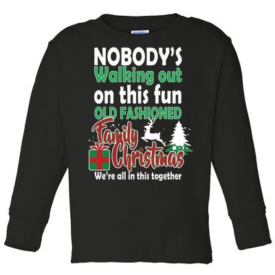 Nobody's Walking Out On This Fun Old Fashion Family Christmas Toddler Long Sleeve Shirt