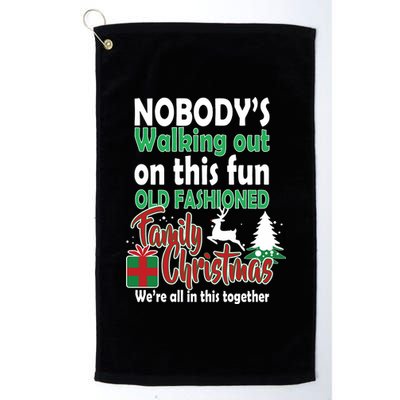 Nobody's Walking Out On This Fun Old Fashion Family Christmas Platinum Collection Golf Towel