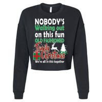 Nobody's Walking Out On This Fun Old Fashion Family Christmas Cropped Pullover Crew