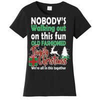 Nobody's Walking Out On This Fun Old Fashion Family Christmas Women's T-Shirt