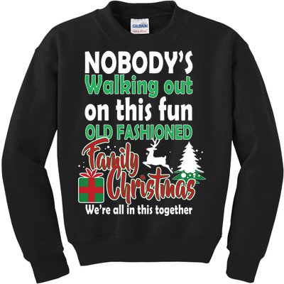 Nobody's Walking Out On This Fun Old Fashion Family Christmas Kids Sweatshirt