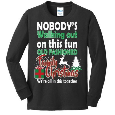 Nobody's Walking Out On This Fun Old Fashion Family Christmas Kids Long Sleeve Shirt