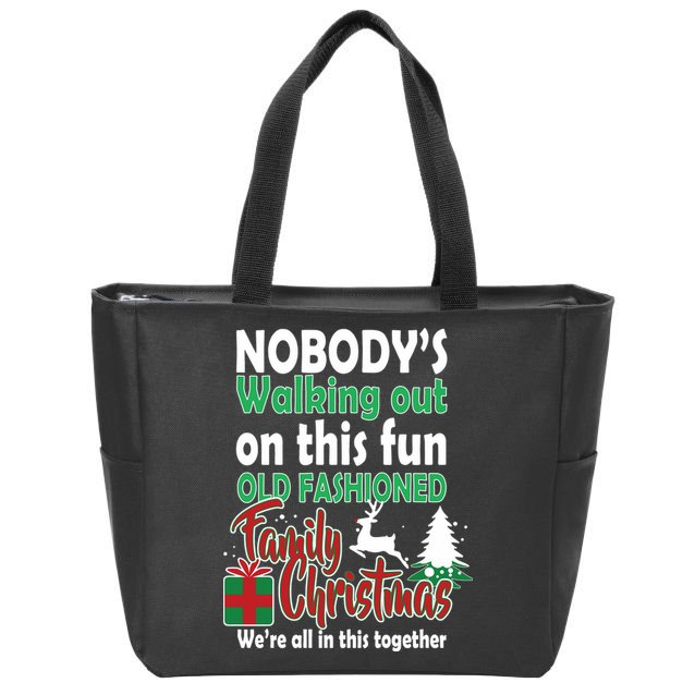 Nobody's Walking Out On This Fun Old Fashion Family Christmas Zip Tote Bag