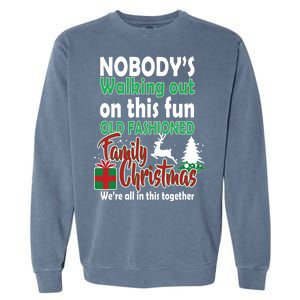 Nobody's Walking Out On This Fun Old Fashion Family Christmas Garment-Dyed Sweatshirt