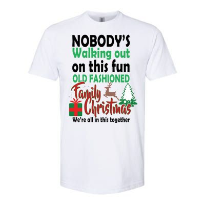 Nobody's Walking Out On This Fun Old Fashion Family Christmas Softstyle® CVC T-Shirt