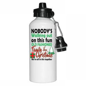 Nobody's Walking Out On This Fun Old Fashion Family Christmas Aluminum Water Bottle