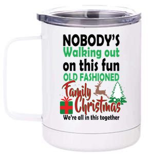 Nobody's Walking Out On This Fun Old Fashion Family Christmas 12 oz Stainless Steel Tumbler Cup