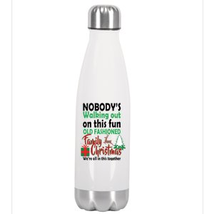 Nobody's Walking Out On This Fun Old Fashion Family Christmas Stainless Steel Insulated Water Bottle