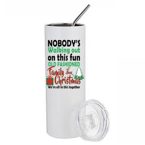 Nobody's Walking Out On This Fun Old Fashion Family Christmas Stainless Steel Tumbler